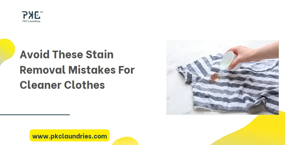 6 stain removal mistakes to avoid